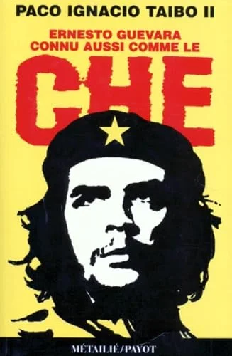 Ernesto Guevara, connu aussi comme le Che
