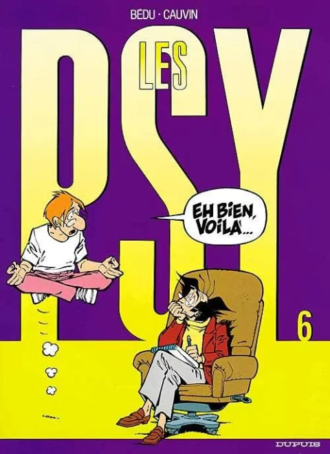 Les psy. 6, [Eh bien, voilà--]