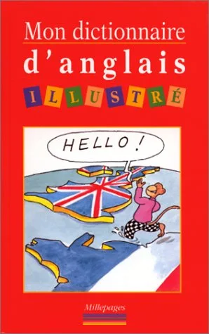 Mon dictionnaire d'anglais illustr�