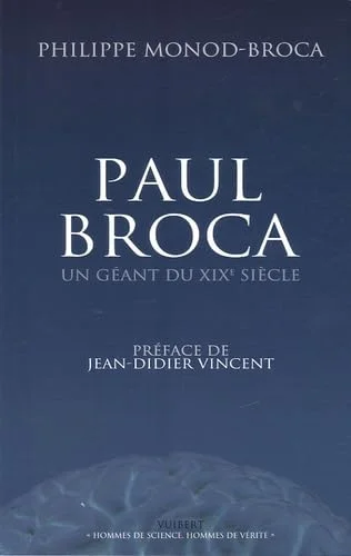 Paul Broca : Un g�ant du XIXe si�cle
