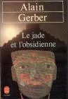 Le jade et l'obsidienne : roman