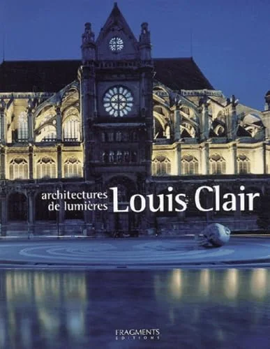 Louis Clair : Architecte des lumi�res