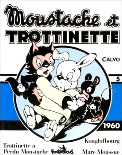 Moustache et Trottinette, 1960, volume 5 : Kouglofbourg - Mare Moussue - Trottinette a perdu Moustache