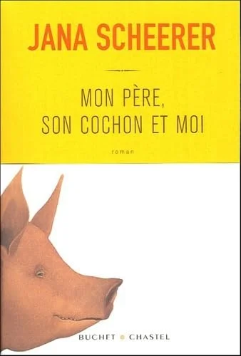 Mon p�re, son cochon et moi
