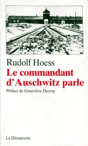 Le commandant d'Auschwitz parle