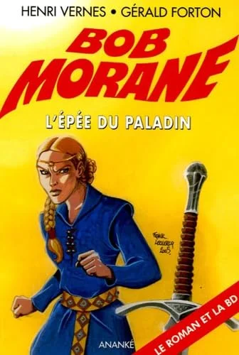 Bob Morane : L'Epée du Paladin : Le roman