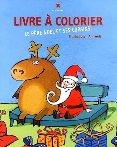 Le P�re No�l et ses copains : Livre � colorier