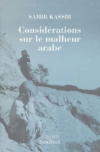 Considérations sur le malheur arabe