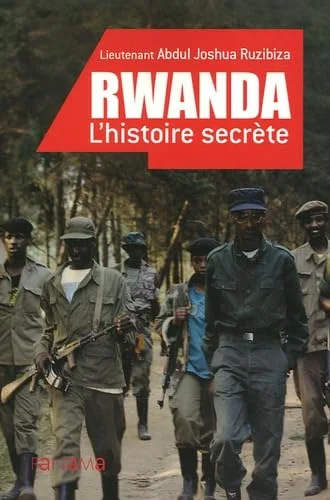 Rwanda l'histoire secrète