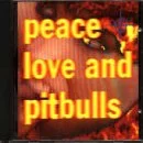 Peace, Love & Pitbulls