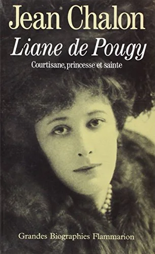 Liane de Pougy, courtisane, princesse et sainte