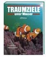 Traumziele unter Wasser.