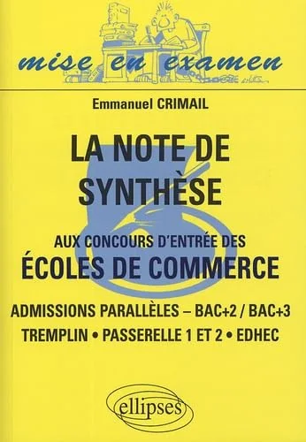 La note de synthèse aux concours d'entrée des écoles de commerce : Admissions parallèles - Bac+2 / Bac+3 - Tremplin, Passerelle 1 