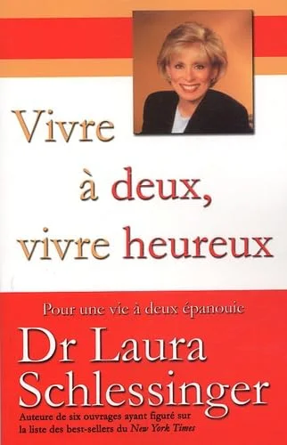 Vivre � deux, vivre heureux : Pour une vie � deux �panouie