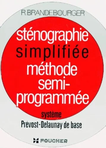 Sténographie simplifiée, méthode semi-programmée : système Prévost-Delaunay de base
