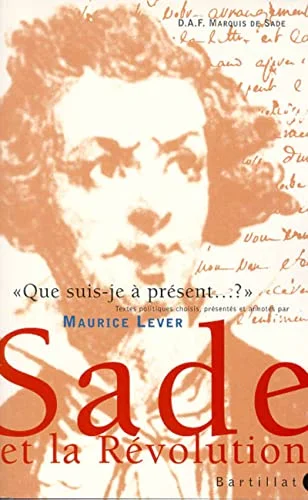 "Que suis-je � pr�sent ...?" : Sade et la R�volution