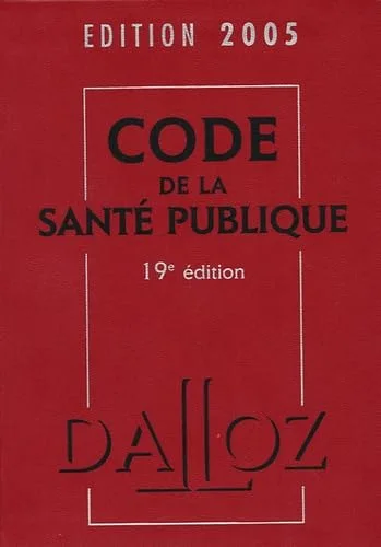 Code de la Sant� Publique : Edition 2005