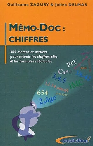 M�mo-Doc : chiffres : 365 m�mos et astuces pour retenir les chiffres-cl�s & les formules m�dicales