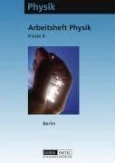 Physik Klasse 8 Arbeitsheft Berlin.