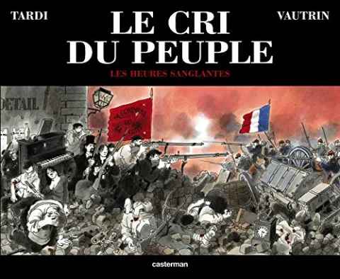 Le Cri du peuple, tome 3 : Les Heures sanglantes