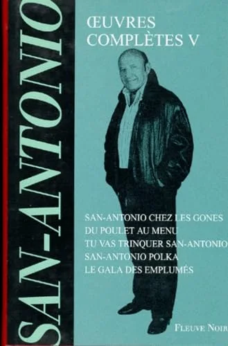 San Antonio, tome V : Oeuvres compl�tes