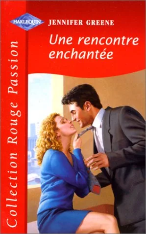 Une rencontre enchantée : Collection : Collection rouge passion n° 1017
