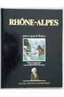 Pays et gens de France : Rhone-Alpes