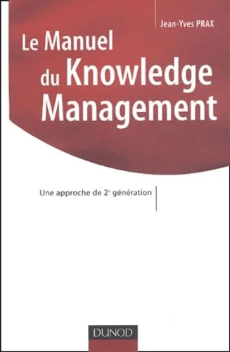 Le manuel du Knowledge Management : Une approche de 2e génération