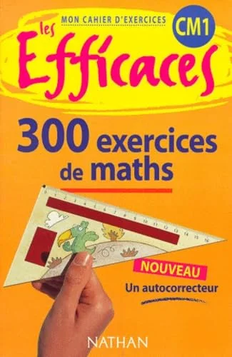 Les Efficaces - Maths CM1 Exercices