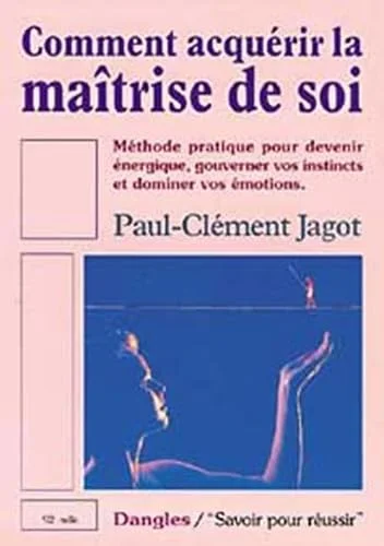 Comment acquérir la maitrise de soi