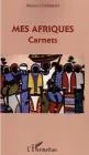 Mes Afriques : Carnets