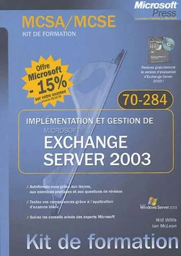 Implémentation et gestion de Microsoft Exchange Server 2003 : Ex MCSA/MCSE 70-284