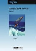 Physik Klasse 9 Arbeitsheft Berlin.