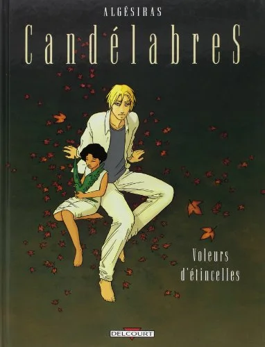Candélabres, tome 2 : Voleurs d'étincelles