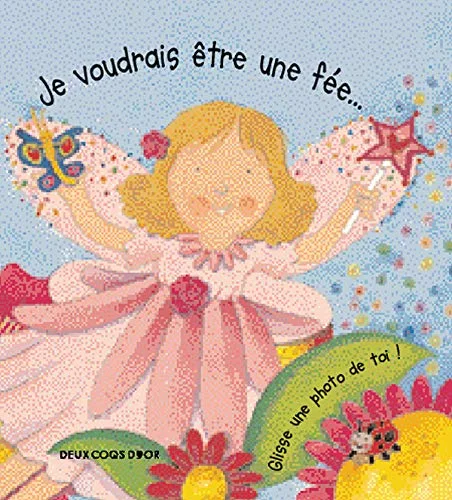 Je voudrais �tre une f�e...