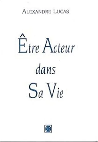 Etre acteur dans sa vie : Conseils simples et concrets