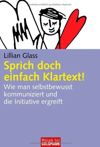 Sprich doch einfach Klartext!