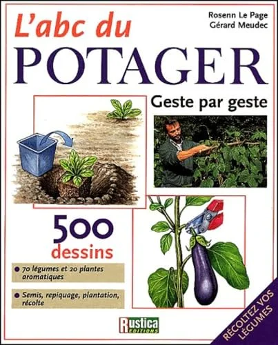 L' ABC du potager : Geste par geste
