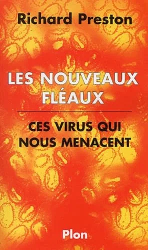 Les nouveaux fléaux : Ces virus qui nous menacent