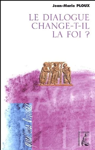 Le dialogue change-t-il la foi ?