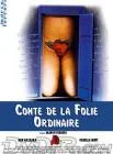 Contes de la folie ordinaire