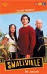 Smallville. Die Ankunft.