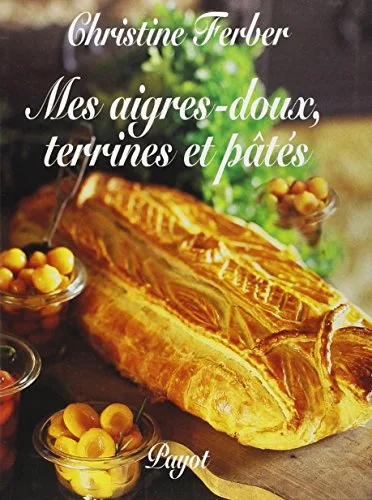 Mes aigres-doux : Terrines et p�t�s