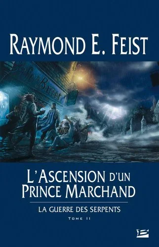 La Guerre des Serpents, Tome 2 : L'Ascension d'un prince marchand
