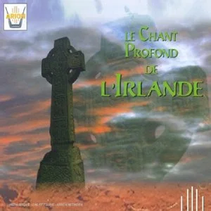 Le Chant profond de l'Irlande