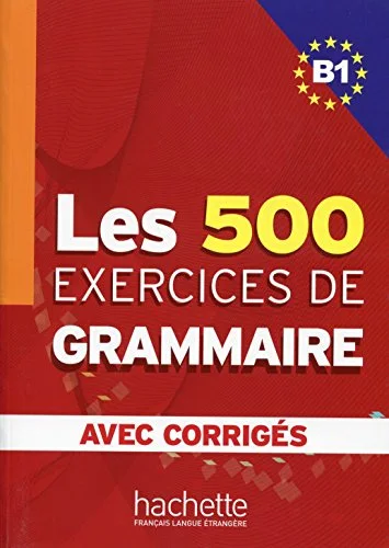 Les exercices de Grammaire B1 : Corrigés intégrés