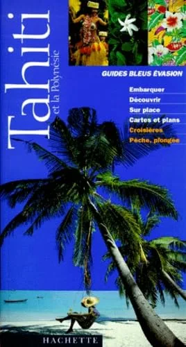 Tahiti et la Polynésie 1999