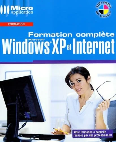 Windows XP et Internet : Formation compl�te