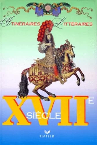 Itineraires Litteraires - XVIIe siecle