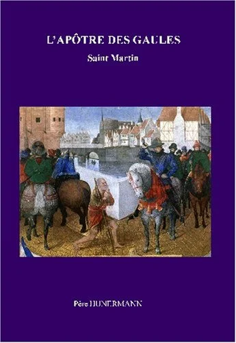 L'ap�tre des Gaules: Saint Martin